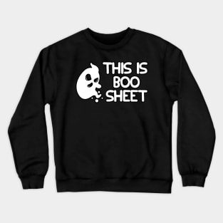 This is Boo Sheet! Crewneck Sweatshirt